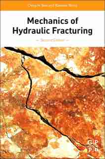 Mechanics Of Hydraulic Fracturing by Ching H. Yew