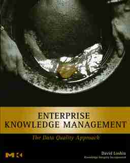 Enterprise Knowledge Management: The Data Quality Approach by David Loshin