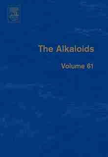 The Alkaloids: Chemistry And Biology by Geoffrey A. Cordell