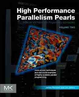 High Performance Parallelism Pearls Volume Two: Multicore And Many-core Programming Approaches by Jim Jeffers