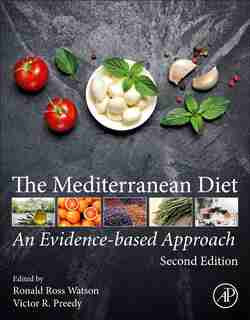 The Mediterranean Diet: An Evidence-based Approach by Victor R. Preedy