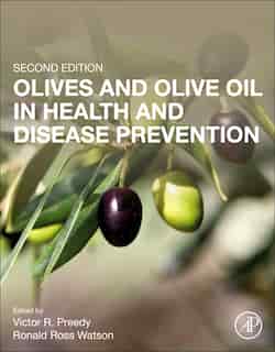 Olives And Olive Oil In Health And Disease Prevention by Victor R. Preedy