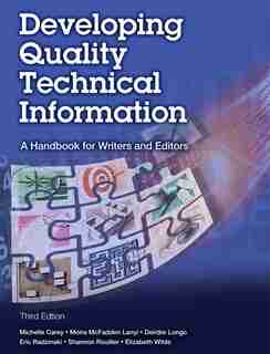 Developing Quality Technical Information: A Handbook For Writers And Editors by Michelle Carey