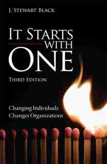 It Starts With One: Changing Individuals Changes Organizations by J. Black