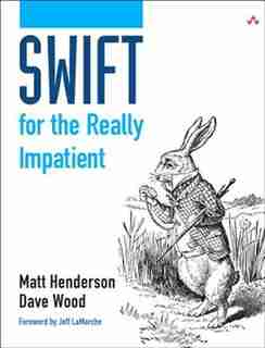 Swift For The Really Impatient by Matt Henderson