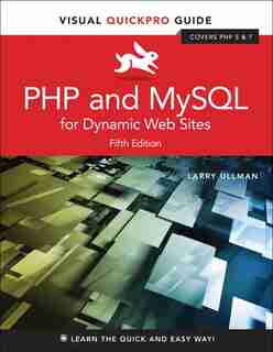 Php And Mysql For Dynamic Web Sites: Visual Quickpro Guide by Larry Ullman