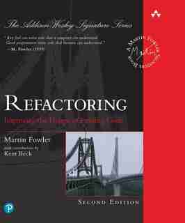 Refactoring: Improving The Design Of Existing Code by Martin Fowler