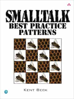 Smalltalk Best Practice Patterns by Kent Beck