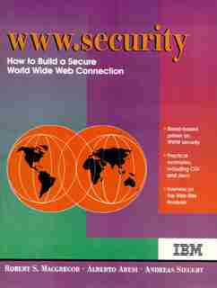 WWW Security: How to Build a Secure World Wide Web Connection by Robert S. MacGregor