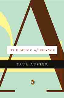 The Music of Chance by PAUL AUSTER