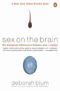 Sex On The Brain: The Biological Differences Between Men And Women by Deborah Blum