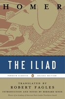 The Iliad: (penguin Classics Deluxe Edition)