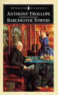 Barchester Towers by Anthony Trollope