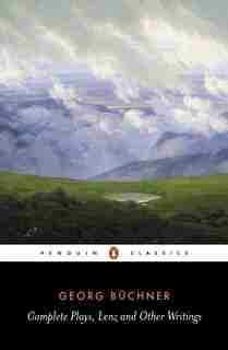 Complete Plays, Lenz, And Other Writings by Georg Buchner