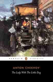 Lady With The Little Dog And Other Stories, 1896-1904 de Anton Chekhov