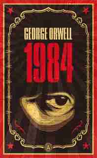 Nineteen Eighty Four by GEORGE ORWELL