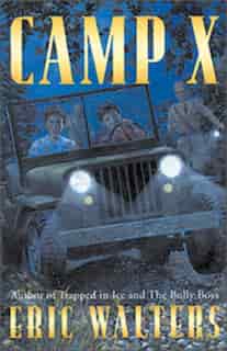 Camp X: Book 1 by Eric Walters