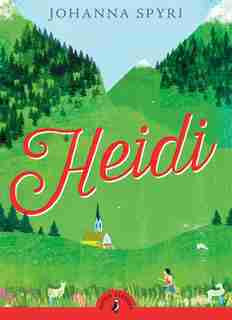 Heidi by JOHANNA SPYRI
