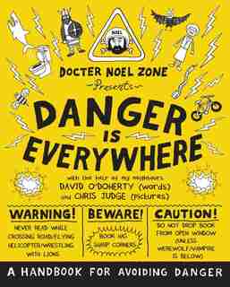 Danger Is Everywhere: A Handbook For Avoiding Danger by David O'doherty