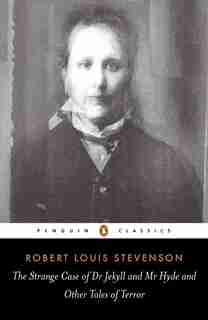 The Strange Case Of Dr. Jekyll And Mr. Hyde: And Other Tales Of Terror by Robert Louis Stevenson