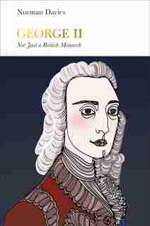 George Ii (penguin Monarchs): Not Just A British Monarch by Norman Davies