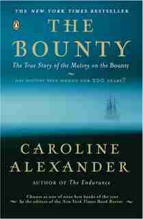 The Bounty: The True Story Of The Mutiny On The Bounty by Caroline Alexander