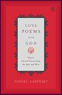Love Poems From God: Twelve Sacred Voices From The East And West by Various