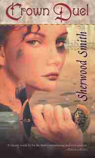 Crown Duel by Sherwood Smith