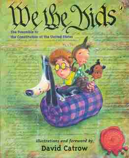We The Kids: The Preamble To The Constitution Of The United States by David Catrow