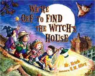 We're Off To Find The Witch's House by Mr. Kreib