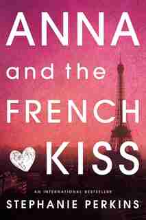 Anna And The French Kiss by Stephanie Perkins