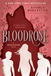 Bloodrose: A Nightshade Novel by Andrea Robertson