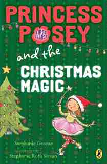 Princess Posey And The Christmas Magic by Stephanie Greene