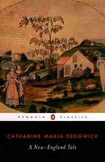 A New-england Tale by Catharine Maria Sedgwick
