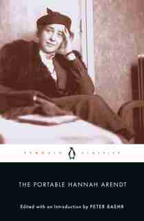 The Portable Hannah Arendt by HANNAH ARENDT