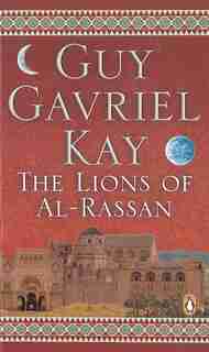 Lions Of Al Rassan by Guy Gavriel Kay