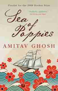Sea Of Poppies: Book One Of The Ibis Trilogy by Amitav Ghosh