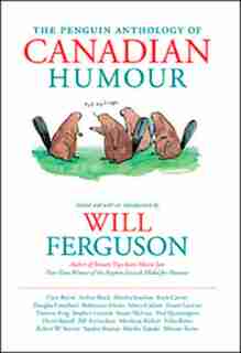 Penguin Anthology Of Canadian Humour by Will Ferguson