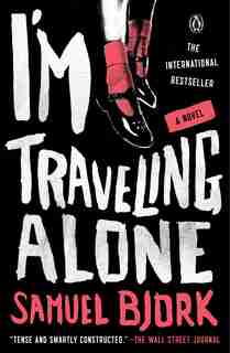I'm Traveling Alone: A Novel by Samuel Bjork