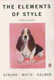 The Elements Of Style Illustrated by William Strunk