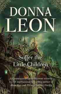 Suffer The Little Children by Donna Leon