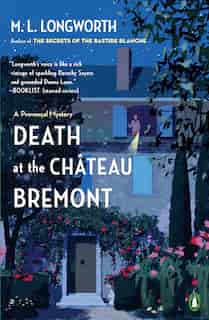 Death At The Chateau Bremont: A Verlaque And Bonnet Mystery by M. L. Longworth