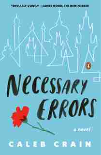 Necessary Errors: A Novel by Caleb Crain