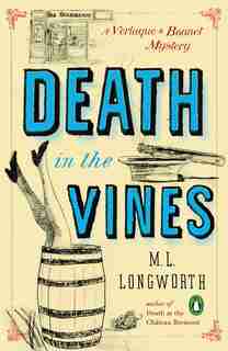 Death In The Vines: A Verlaque And Bonnet Mystery by M. L. Longworth