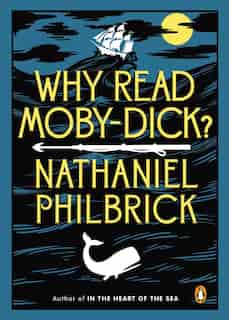 Why Read Moby-dick? by Nathaniel Philbrick