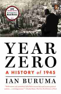 Year Zero: A History Of 1945 by Ian Buruma