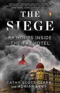 The Siege: 68 Hours Inside The Taj Hotel by Cathy Scott-clark