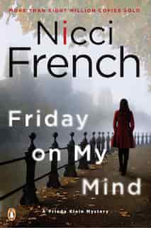 Friday On My Mind: A Frieda Klein Mystery by Nicci French
