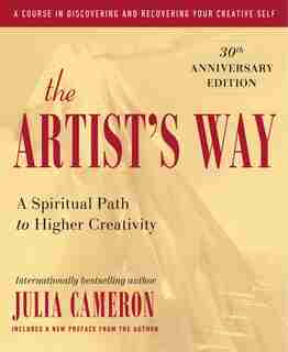 The Artist's Way: 25th Anniversary Edition by Julia Cameron