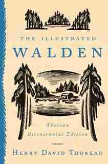 The Illustrated Walden: Thoreau Bicentennial Edition by HENRY DAVID THOREAU